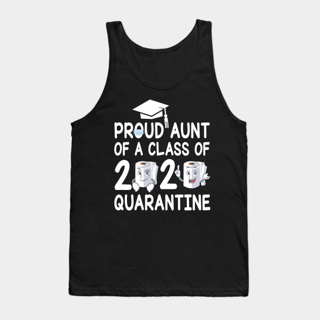 Proud Aunt Of A Class Of 2020 Quarantine Senior Student With Face Mask And Toilet Paper Tank Top by bakhanh123